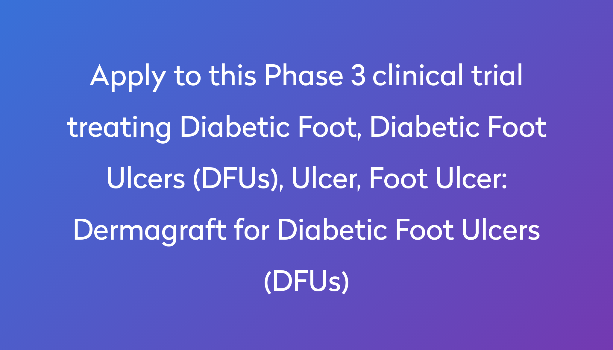 dermagraft-for-diabetic-foot-ulcers-dfus-clinical-trial-2022-power